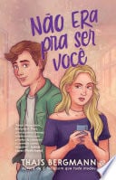 Não era pra ser você - Thais Bergmann · 2024