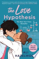 The Love Hypothesis - Ali Hazelwood • 2021