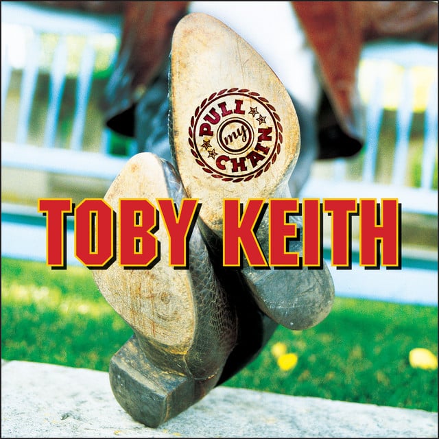 Pull My Chain - Album · Toby Keith