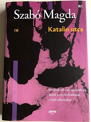 Katalin utca - Magda Szabó · 2017