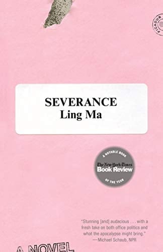 Severance A Novel - Ling Ma · 2019