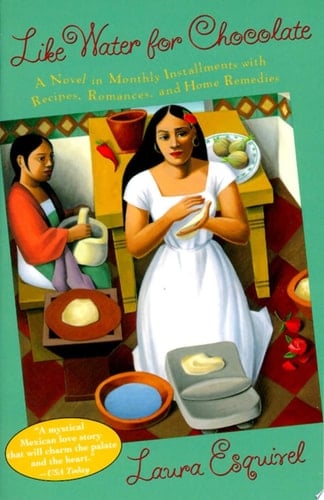 Like Water for Chocolate A Novel in Monthly Installments with Recipes, Romances, and Home Remedies - Laura Esquivel · 1995