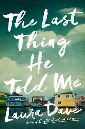The Last Thing He Told Me - Laura Dave · 2021