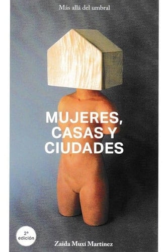 Mujeres, casas y ciudades más allá del umbral - Zaida Muxí · 2019