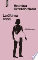 La última casa - Arantxa Urretabizkaia · 2025