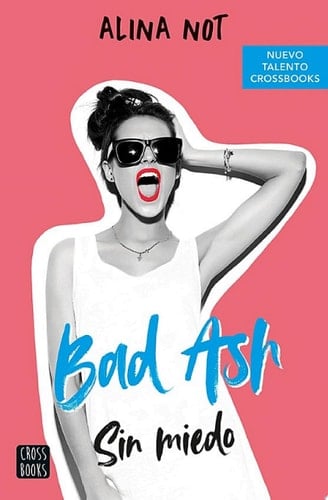 Bad Ash #2: Sin miedo - Alina Not ยท 2021