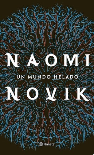 Un mundo helado - Naomi Novik ยท 2019