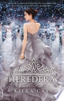 La heredera (La Selección 4) - Kiera Cass · 2015