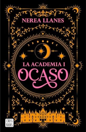 La Academia 1. Ocaso / The Academy 1. Sunset (La Academia/ the Academy, 1) (Spanish Edition) - Nerea Llanes · 2025