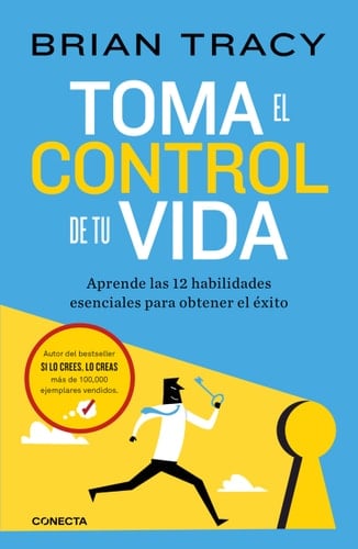 Toma el control de tu vida: Aprende las 12 habilidades esenciales para obtener el éxito - Brian Tracy · 2025