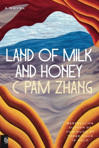 Land of Milk and Honey - C Pam Zhang · 2023