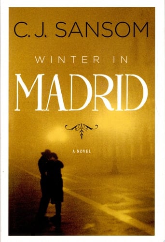 Winter in Madrid A Novel - C. J. Sansom · 2008