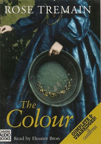 The Colour - Rose Tremain · 2004