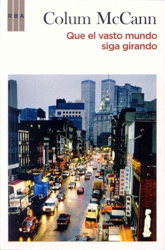 Que el vasto mundo siga girando - Colum McCann