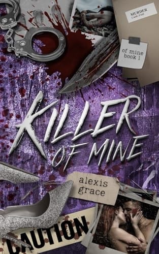 Killer of Mine: An FBI Reverse Harem Romance (Of Mine Book 1) - Alexis Grace · 2024