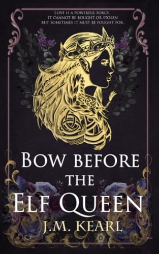 Bow Before the Elf Queen - J.M. Kearl · 2022
