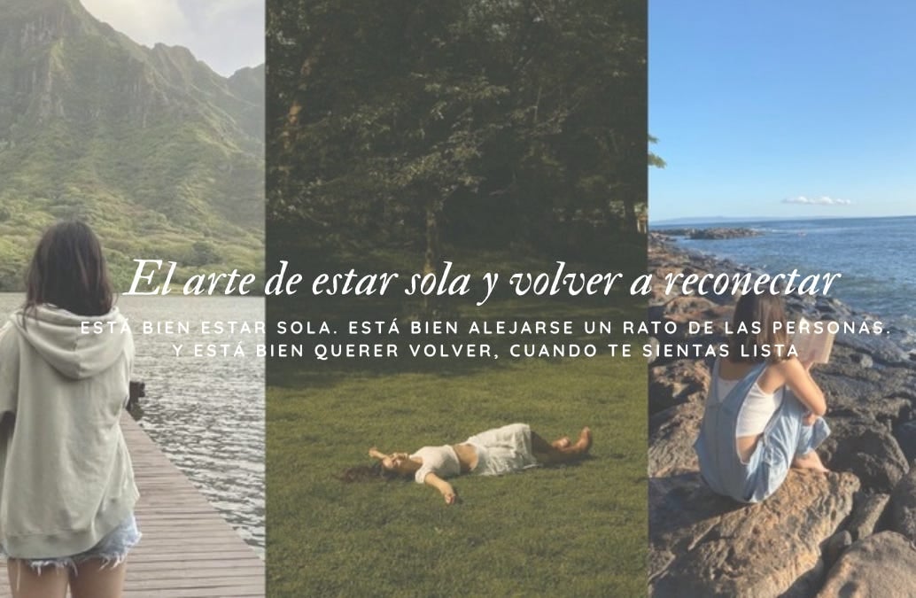 El arte de estar sola y volver a reconectar