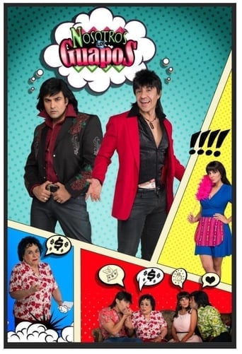 Nosotros Los Guapos - · 2016