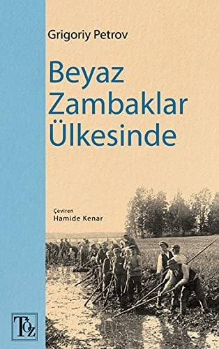 Beyaz Zambaklar Ülkesinde - Grigory Petrov · 2021
