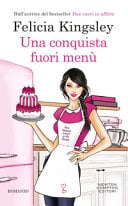 Una conquista fuori menù - Felicia Kingsley · 2024
