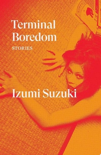 Terminal Boredom Stories - Izumi Suzuki · 2021