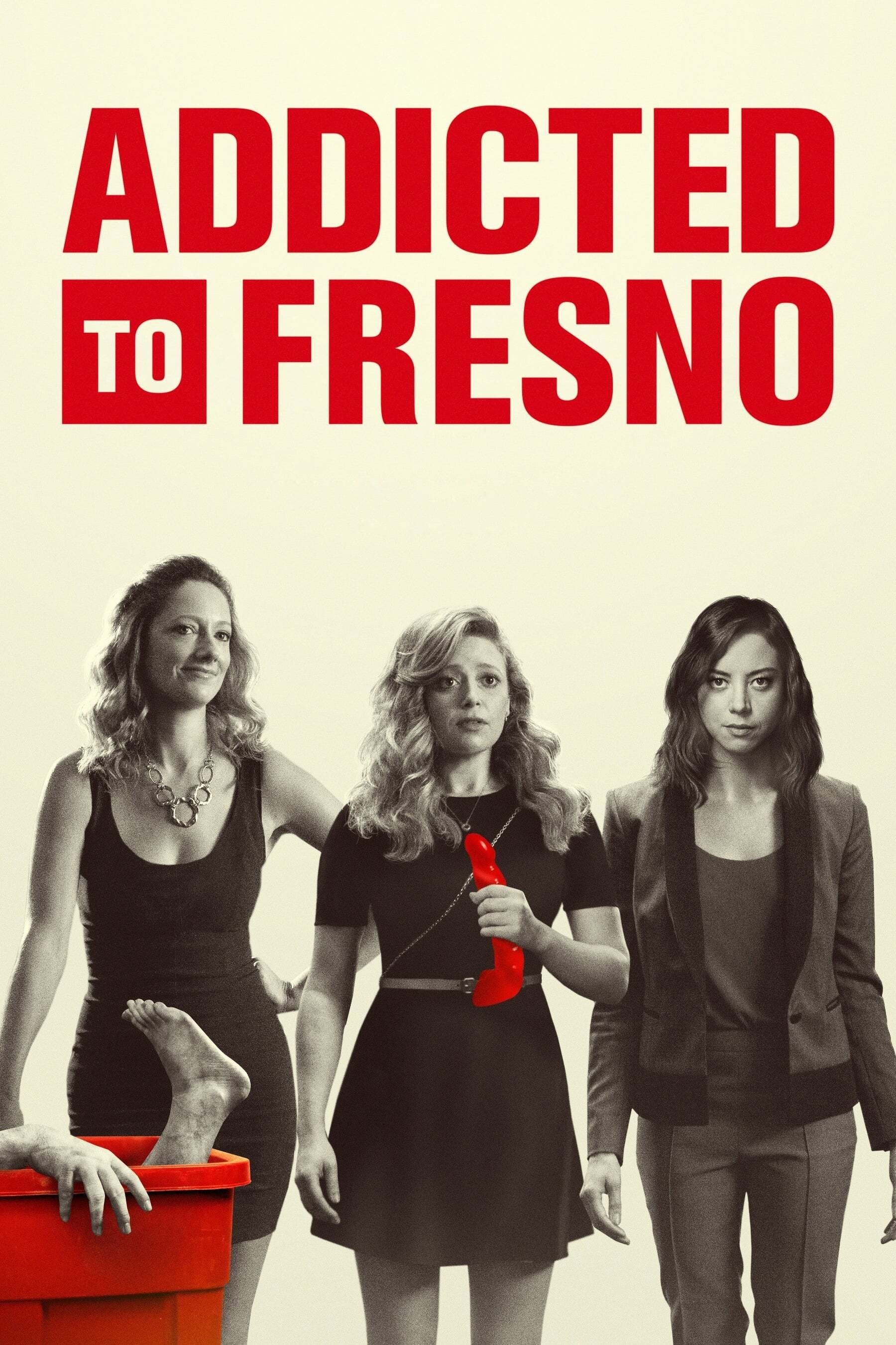 Addicted to Fresno - Jamie Babbit · 2015