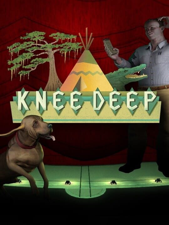 Knee Deep - Linux · Mac · PC (Microsoft Windows) · PlayStation 4 · Xbox One