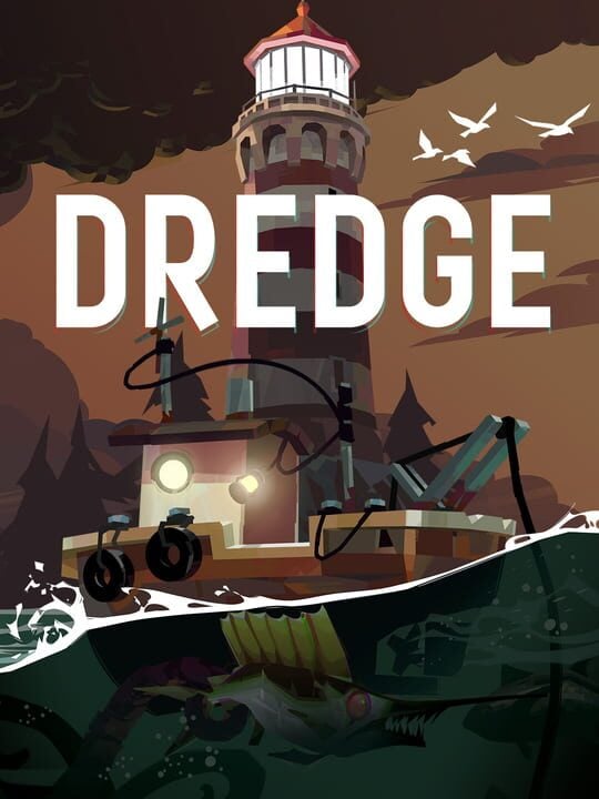 Dredge - Android · iOS · Mac · Nintendo Switch · PC (Microsoft Windows) · PlayStation 4 · PlayStation 5 · Xbox One · Xbox Series X|S