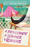 Problematic Summer Romance - Ali Hazelwood · 2025