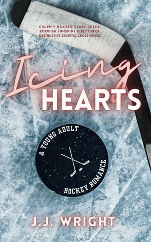 Icing Hearts A Young Adult Hockey Romance - J. J. Wright · 2023