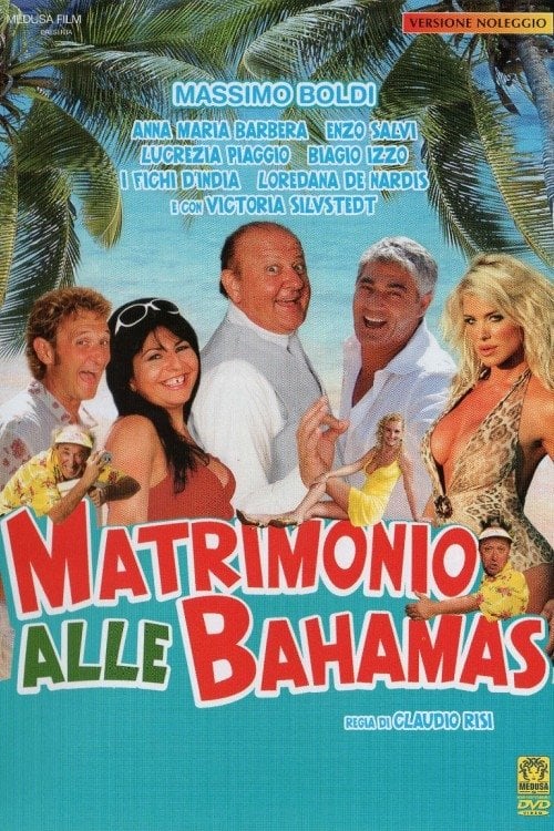 Matrimonio alle Bahamas - Claudio Risi · 2007