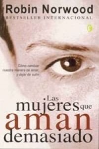 Las Mujeres Que Aman Demasiado - Robin Norwood · 2022