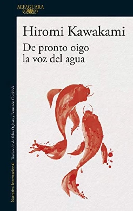 De pronto oigo la voz del agua - Hiromi Kawakami • 2021