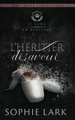 L’héritier désavoué (Le sang en héritage) (French Edition) - Sophie Lark · 2022