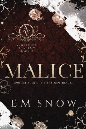 Malice: A Dark High School Romance (Angelview Academy) - E.M. Snow · 2020
