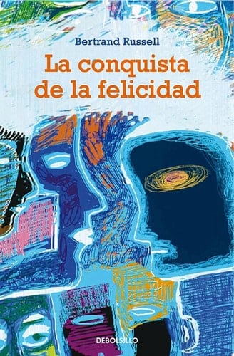 La conquista de la felicidad - Bertrand Russell · 2015