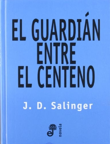 El Guardian Entre el Centeno - Jerome David Salinger · 1997