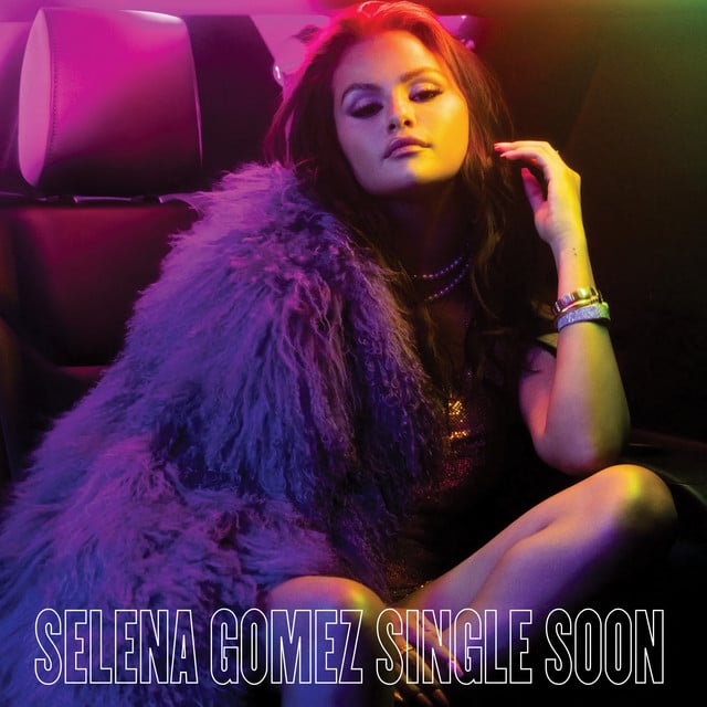 Single Soon - Track · Selena Gomez