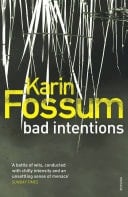 Bad Intentions - Karin Fossum · 2010
