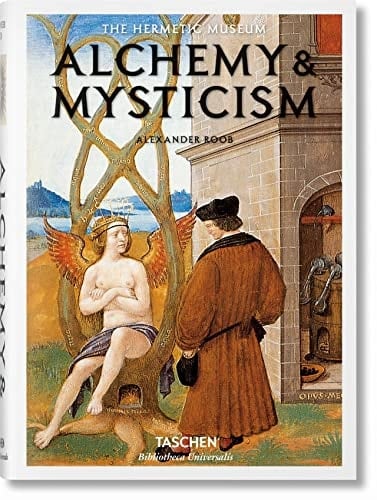 Alchemy and Mysticism - Alexander Roob · 2014