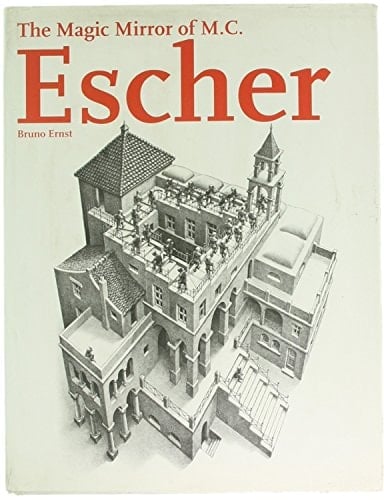 The Magic Mirror of M. C. Escher - Bruno Ernst · 1994