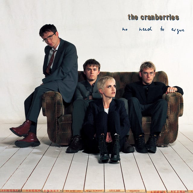 No Need To Argue - 1994 · The Cranberries