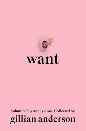 Want Sexual Fantasies by Anonymous - Gillian Anderson · 2024
