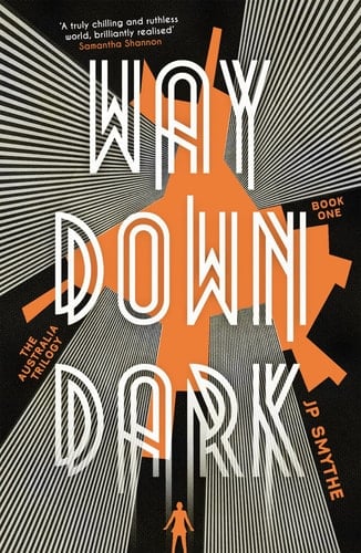 Way Down Dark - James P. Smythe · 2016