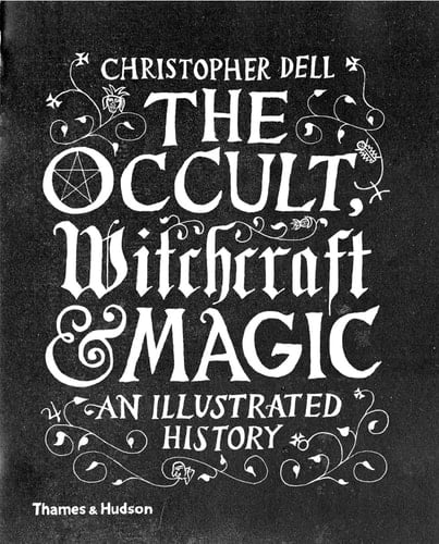 The Occult, Witchcraft and Magic - Christopher Dell · 2016