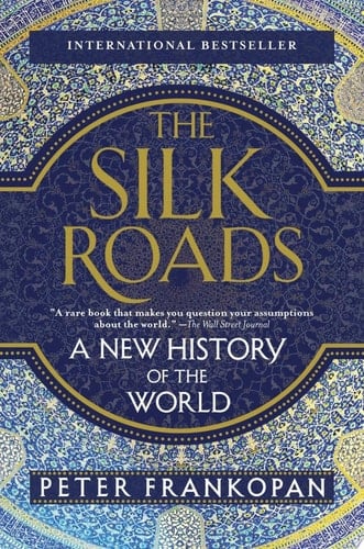 The Silk Roads - Peter Frankopan · 2016