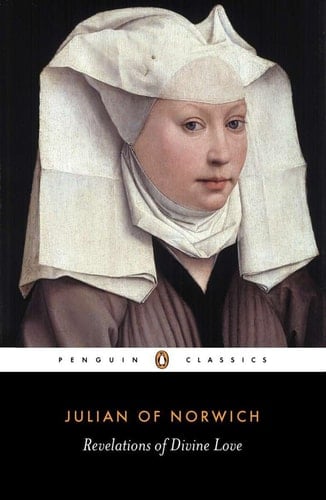 Revelations of Divine Love - Julian of Norwich · 1999