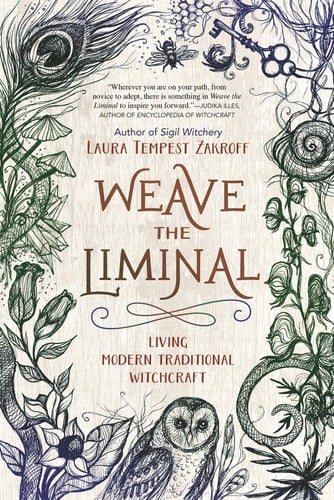 Weave the Liminal Living Modern Traditional Witchcraft - Laura Tempest Zakroff · 2019