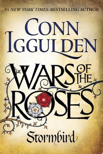 Wars of the Roses: Stormbird (The Wars of the Roses 1) - Conn Iggulden · 2014