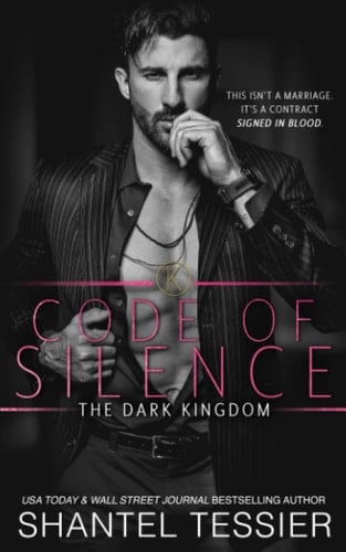 Code of Silence: A Mafia Romance (The Dark Kingdom) - Shantel Tessier · 2020